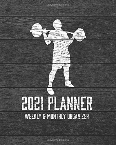 2021 Planner Weekly and Monthly Organizer: Weight Lifting Gym and Exercise - 53 Week 12 Month with Inspirational Quotes - Jan 1st 2021 to Dec 30th 2021 (Vintage Dark Wood Sports)