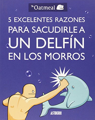5 Excelentes Razones Para Sacudirle A Un Delfín En Los Morros (Kili Kili)