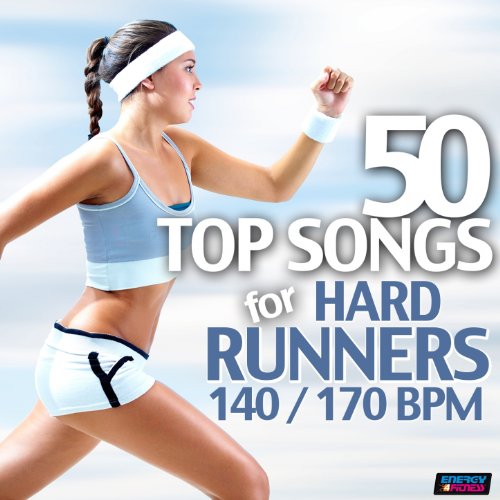 50 Top Songs for Hard Runners 140/170 BPM (Unmixed Workout Fitness Hits for Running, Jogging, Gym, Cardio and Cycling)