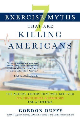 7 Exercise Myths That Are Killing Americans: The Ageless Truths That Will Keep You Fit, Functional & Fabulous for a Lifetime (English Edition)