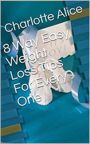 8 Way Easy Weight Loss Tips For Every One (English Edition)