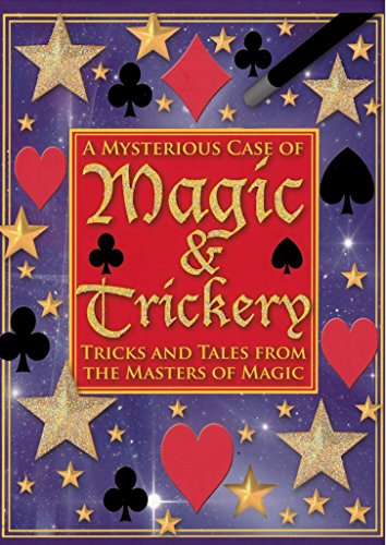 A Mysterious Case of Magic and Trickery: Tricks and Tales from the Masters of Magic [With Cards and Silk, Magic Wand, Rope, Foam Balls and Cups]