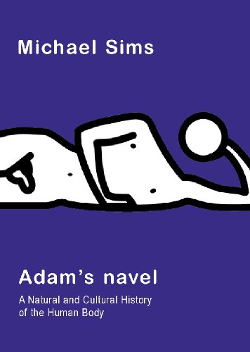 Adam's Navel: A Natural and Cultural History of the Human Body (English Edition)