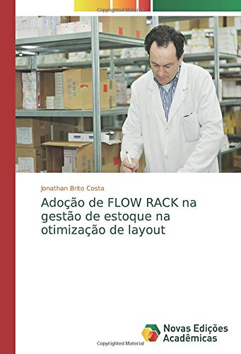 Adoção de FLOW RACK na gestão de estoque na otimização de layout