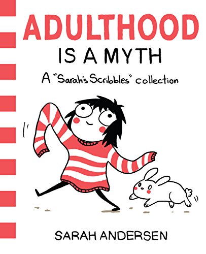 Adulthood Is A Myth: A Sarah's Scribbles Collection: 1