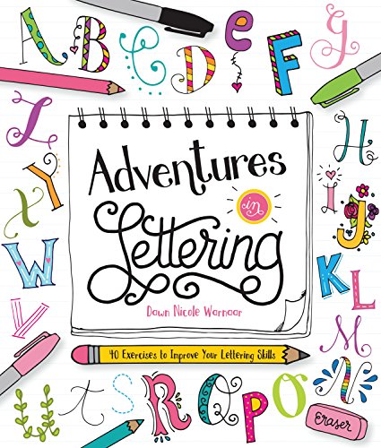 Adventures in Lettering: 40 exercises to improve your lettering skills
