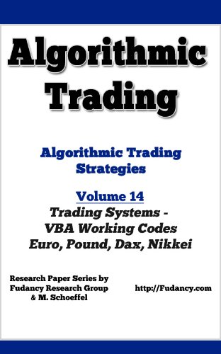 Algorithmic Trading - Algorithmic Trading Strategies - Trading Systems: VBA Working Codes (Euro, Pound, Dax, Nikkei) (English Edition)