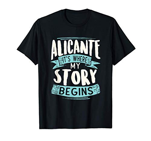 Alicante It's Where My Story Begins viaje a casa Camiseta