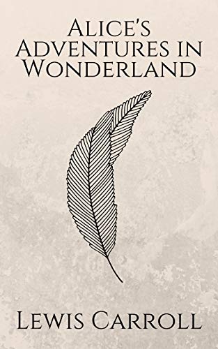 Alice's Adventures in Wonderland (English Edition)