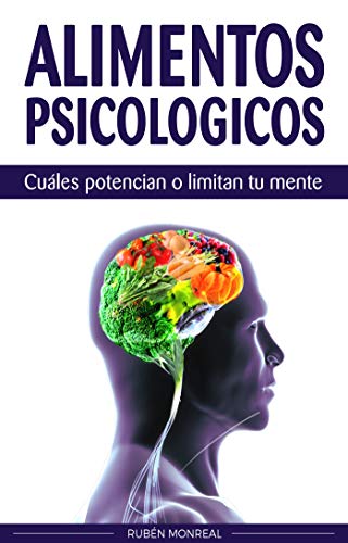 Alimentos psicológicos: Cuáles potencian o limitan tu mente.