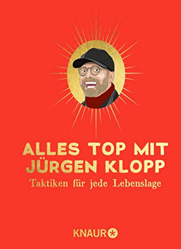 Alles top mit Jürgen Klopp: Taktiken für jede Lebenslage (German Edition)