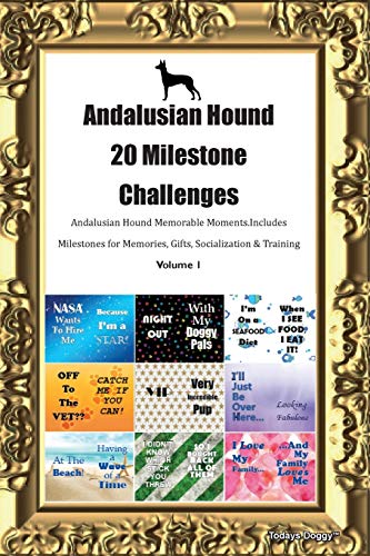 Andalusian Hound (Andalusian Podenco) 20 Milestone Challenges Andalusian Hound Memorable Moments.Includes Milestones for Memories, Gifts, Socialization & Training Volume 1
