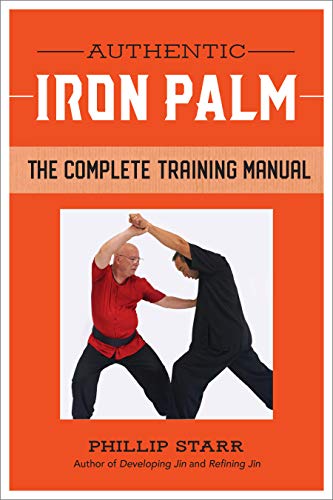 Authentic Iron Palm: The Complete Training Manual (English Edition)