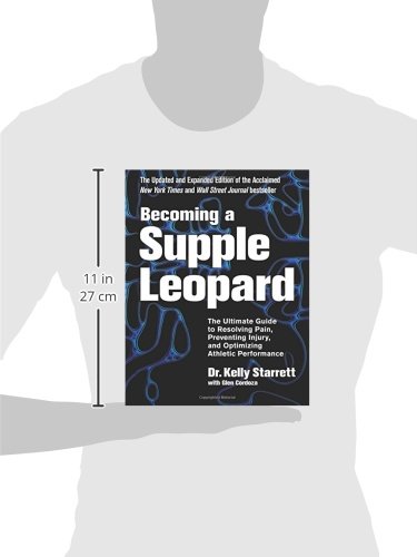 Becoming a Supple Leopard: The Ultimate Guide to Resolving Pain, Preventing Injury, and Optimizing Athletic Performance