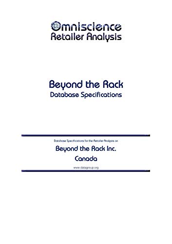 Beyond the Rack Inc. - Canada: Retailer Analysis Database Specifications (Omniscience Retailer Analysis - Canada Book 12660) (English Edition)