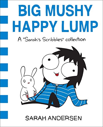 Big Mushy Happy Lump: A Sarah's Scribbles Collection: 2