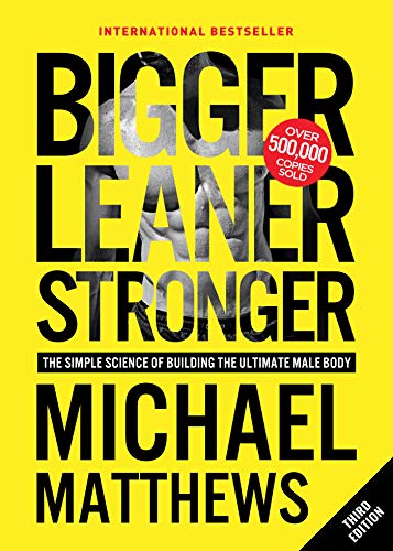 Bigger Leaner Stronger: The Simple Science of Building the Ultimate Male Body (Muscle for Life Book 1) (English Edition)