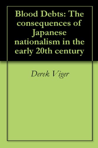Blood Debts: The consequences of Japanese nationalism in the early 20th century (English Edition)
