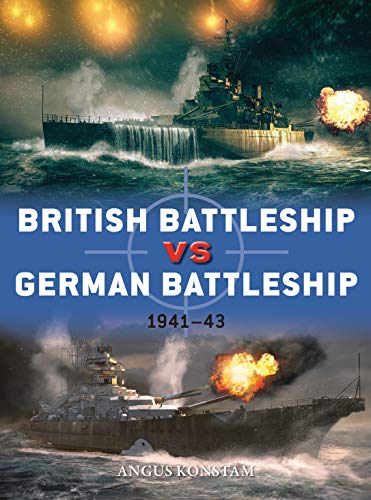 British Battleship vs German Battleship: 1941–43 (Duel) (English Edition)