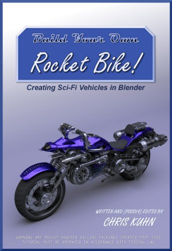 Build Your Own Rocket Bike: Sci-Fi Modeling in Blender (English Edition)