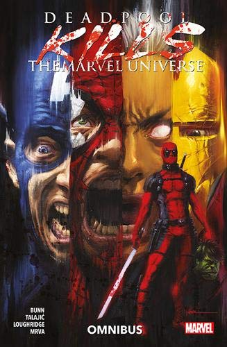 Bunn, C: Deadpool Kills The Marvel Universe Omnibus