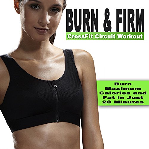 Burn & Firm Crossfit Circuit Workout (Burn Maximum Calories and Fat in Just 20 Minutes) & DJ Mix (Music for Aerobics, Pumpin' Cardio Power, Crossfit, Plyo, Piyo, Barré, Routine, Sculpting, Abs, Butt, Lean, Slim Down Fitness Workout)