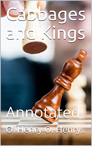 Cabbages and Kings: Annotated (English Edition)