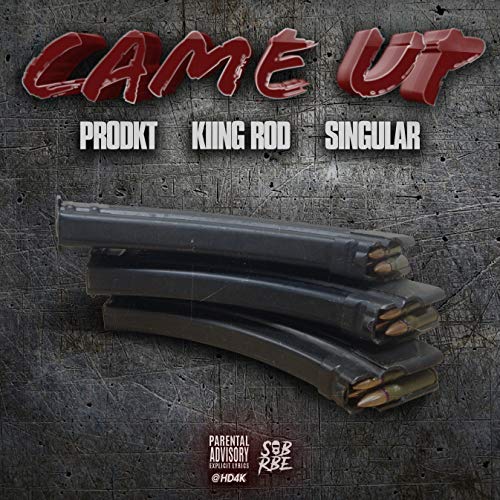 Came Up (feat. Kiing Rod & Singular) [Explicit]