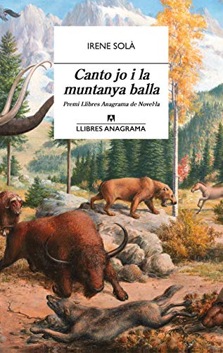Canto jo i la muntanya balla (Llibres Anagrama Book 61) (Catalan Edition)