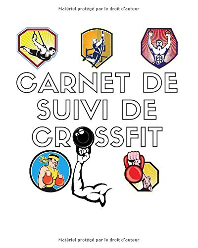 Carnet de suivi de Crossfit: Cahier de suivi de vos entrainements de Crossfit à remplir - Inscrivez les Wods et vos séances d'entrainement relatives à ces Wods - Badgets sur fond blanc