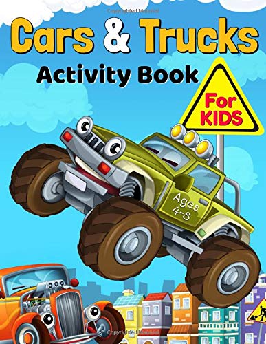 Cars and Trucks Activity Book for Kids Ages 4-8: Coloring, Mazes, Puzzles, Dot to Dot and More!