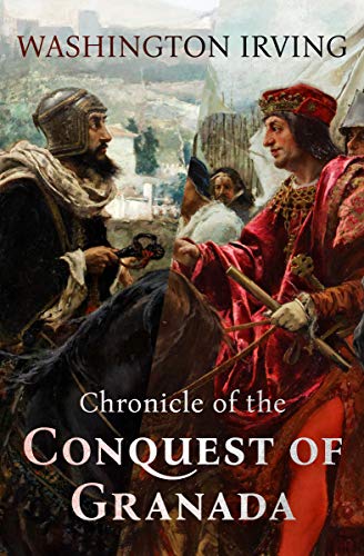 Chronicle of the Conquest of Granada (English Edition)