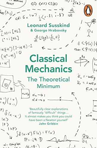 Classical Mechanics: The Theoretical Minimum (Theoretical Minimum 1) [Idioma Inglés]