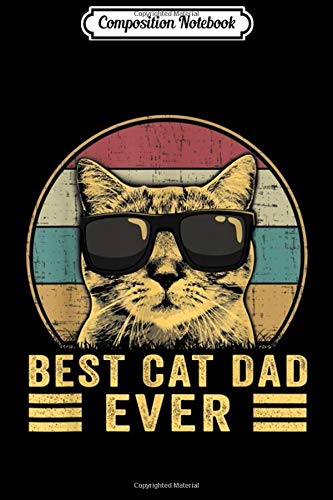 Composition Notebook: Vintage Best Cat Dad Ever Bump Fit Journal/Notebook Blank Lined Ruled 6x9 100 Pages