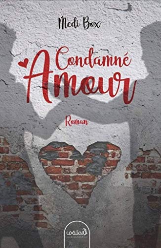 Condamné Amour (French Edition)