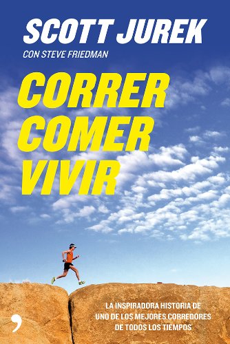Correr, comer, vivir: La inspiradora historia de uno de los mejores corredores de todos los tiempos