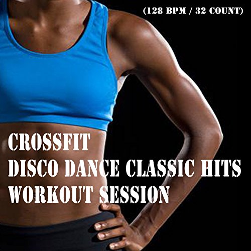 Crossfit Disco Dance Classic Hits Workout Session & DJ Mix (128 Bpm/32 Counts)