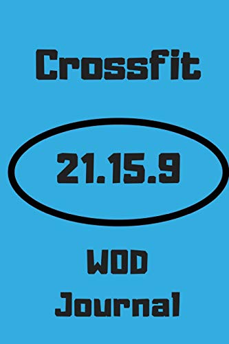 Crossfit WOD Journal: Crossfit Workout Journal - WOD Logbook - Exercise Planner - Cross Training Tracking Diary  WOD Book | Track 200 WODs + 130 Benchmarks + Personal Records | 200 Pages