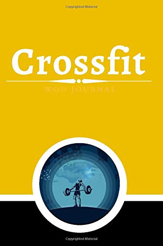 Crossfit WOD Journal: Crossfit Workout Journal - WOD Logbook - Exercise Planner - Cross Training Tracking Diary WOD Book | Track 200 WODs + 130 Benchmarks + Personal Records | 200 Pages