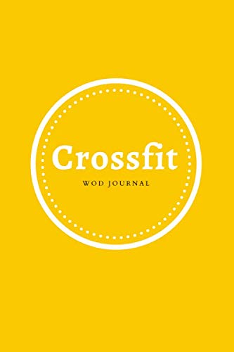 Crossfit WOD Journal: Crossfit Workout Journal - WOD Logbook - Exercise Planner - Cross Training Tracking Diary WOD Book | Track 200 WODs + 130 Benchmarks + Personal Records | 200 Pages