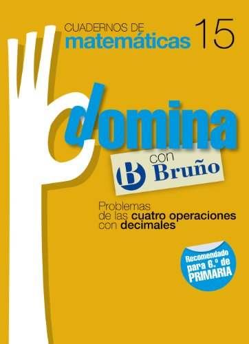 Cuadernos Domina Matemáticas 15 Problemas de las cuatro operaciones con decimales (Castellano - Material Complementario - Cuadernos De Matemáticas) - 9788421669365