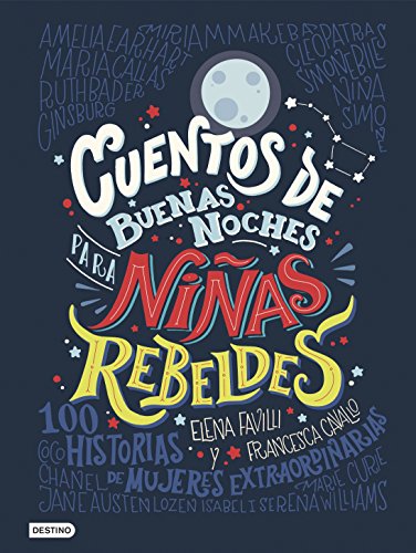 Cuentos de buenas noches para niñas rebeldes: 100 historias de mujeres extraordinarias (Otros títulos)