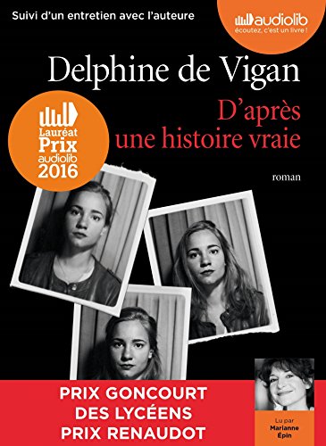 D'après une histoire vraie: Livre audio 1CD MP3 - Suivi dun entretien entre Delphine de Vigan et Marianne Épin (Littérature)