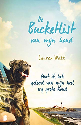 De bucketlist van mijn hond: Wat ik heb geleerd van mijn heel erg grote hond (Dutch Edition)