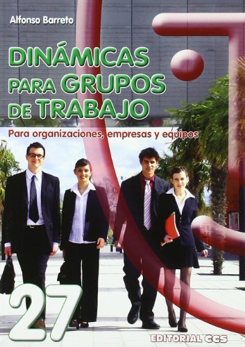 Dinamicas Para Grupos De Trabajo: Para organizaciones, empresas y equipos: 27 (Animación de grupos)