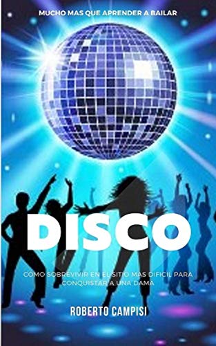 Disco: Mucho más que aprender a bailar