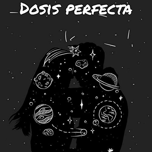 Dosis Perfecta