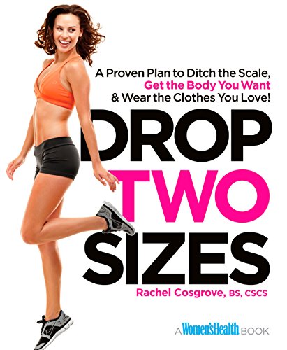 Drop Two Sizes: A Proven Plan to Ditch the Scale, Get the Body You Want & Wear the Clothes You Love! (Women's Health) (English Edition)
