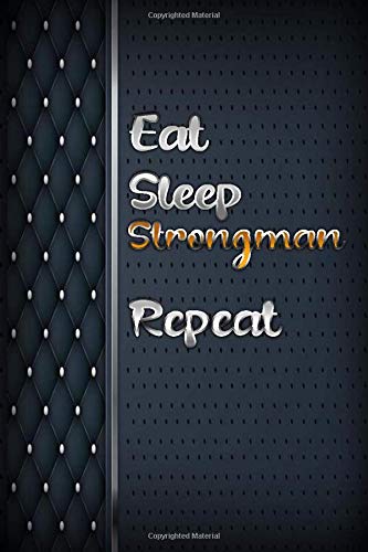 Eat sleep Strongman Repeat: Luxury books notebook&Journal Strongman Lovers /  luxuryCarver Leather MalletStrongman Gift , (Silver and luxury Designs , ... Diary, Composition Book),  Lined Journal