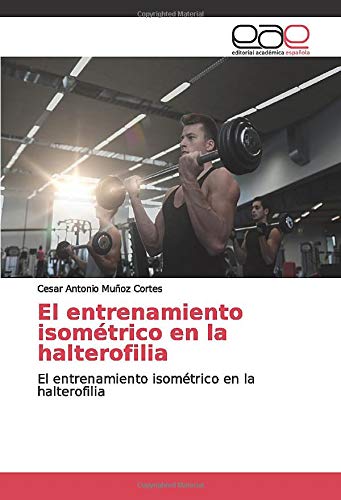 El entrenamiento isométrico en la halterofilia: El entrenamiento isométrico en la halterofilia